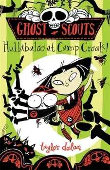 Ghost Scouts: Hullabaloo at Camp Croak!, Paperback/Taylor Dolan