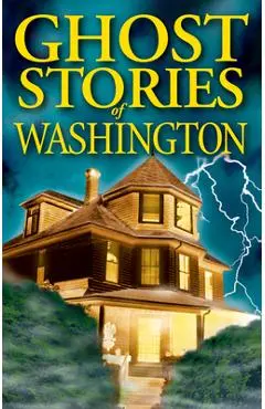 Ghost Stories of Washington - Barbara Smith