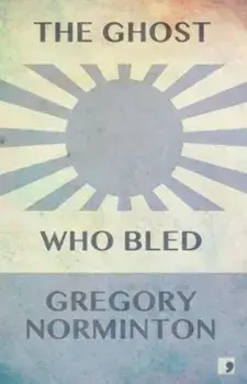 Ghost Who Bled, Paperback/Gregory Norminton