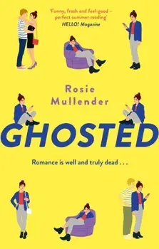 Ghosted. a brand new hilarious and feel-good rom com for summer, Paperback/Rosie Mullender