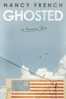 Ghosted. An American Story, Hardback/Nancy French