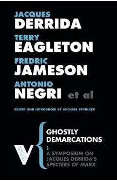 Ghostly Demarcations: A Symposium on Jacques Deridda's Specters of Marx - Michael Sprinker