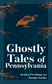 Ghostly Tales of Pennsylvania, Paperback/Natalie Fowler