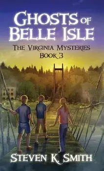 Ghosts of Belle Isle: The Virginia Mysteries Book 3, Hardcover/Steven K. Smith