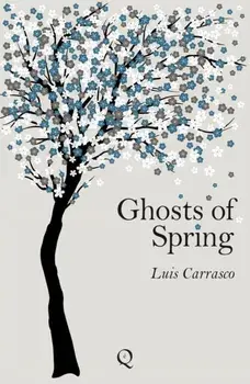 Ghosts of Spring, Paperback/Luis Carrasco