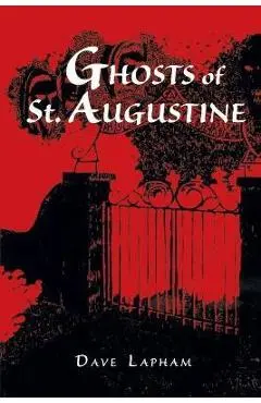 Ghosts of St. Augustine - Tom Lapham