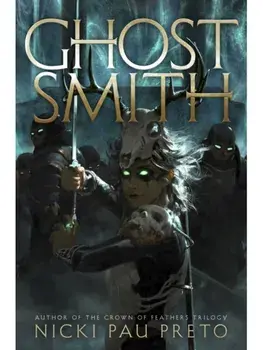 Ghostsmith. The thrilling sequel to the epic Sunday Times bestselling fantasy Bonesmith, Paperback/Nicki Pau Preto