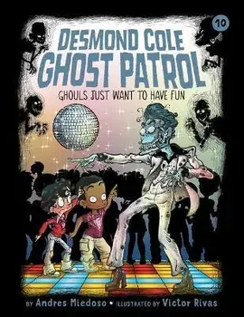 Ghouls Just Want to Have Fun: #10, Library Binding/Andres Miedoso