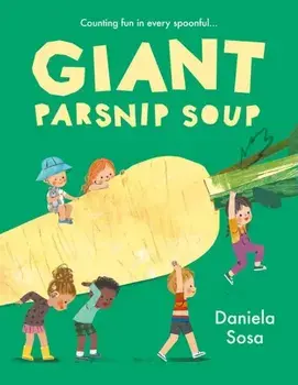 Giant Parsnip Soup, Hardback/Daniela Sosa