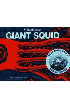 Giant Squid: Searching for a Sea Monster - Mary M. Cerullo