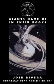 Giants Have Us in Their Books, Paperback/Jose Rivera