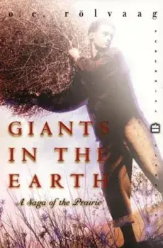 Giants in the Earth: A Saga of the Prairie, Paperback/OLE Edvart Rolvaag