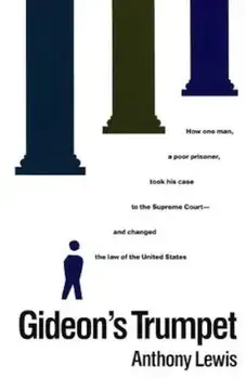 Gideon's Trumpet: How One Man, a Poor Prisoner, Took His Case to the Supreme Court-And Changed the Law of the United States, Paperback/Anthony Lewis