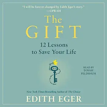 Gift. 12 Lessons to Save Your Life, Hardback/Edith Eger