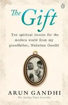 Gift of Anger, Paperback/Arun Gandhi
