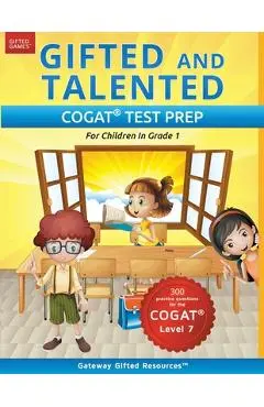 Gifted and Talented COGAT Test Prep: Gifted Test Prep Book for the COGAT Level 7; Workbook for Children in Grade 1 - Gateway Gifted Resources