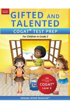 Gifted and Talented COGAT Test Prep Grade 2: Gifted Test Prep Book for the COGAT Level 8; Workbook for Children in Grade 2 - Gateway Gifted Resources