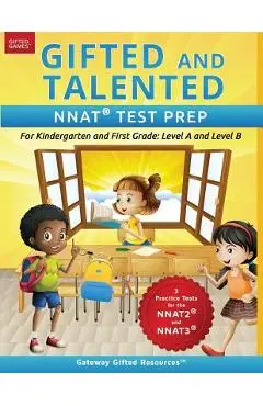 Gifted and Talented NNAT Test Prep: NNAT2 / NNAT3 Level A and Level B - For Kindergarten and First Grade - Gateway Gifted Resources