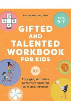 Gifted and Talented Workbook for Kids: 101 Engaging Activities to Nurture Budding Skills and Interests - Rachel Martino