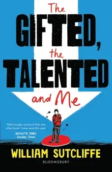 Gifted, the Talented and Me, Paperback/William Sutcliffe