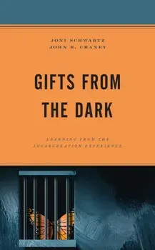 Gifts from the Dark. Learning from the Incarceration Experience, Paperback/John R. Chaney