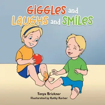 Giggles and Laughs and Smiles, Paperback/Tonya Brickner