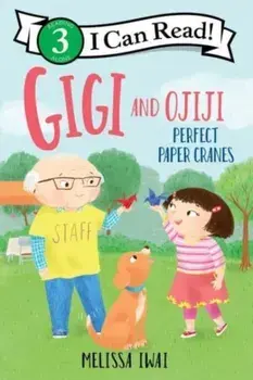 Gigi and Ojiji: Perfect Paper Cranes, Paperback/Melissa Iwai