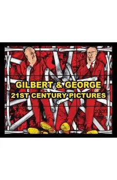 Gilbert & George: 21ST CENTURY PICTURES -