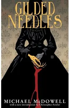 Gilded Needles (Valancourt 20th Century Classics) - Michael Mcdowell