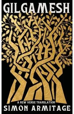 Gilgamesh: A New Verse Translation - Simon Armitage