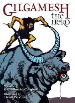 Gilgamesh the Hero, Hardcover/Geraldine McCaughrean