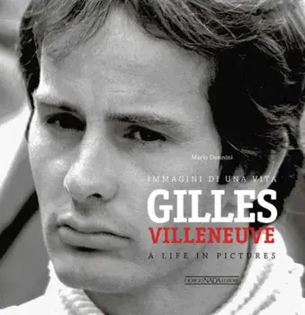 Gilles Villeneuve. Immagini di una Vita / A Life in Pictures, Hardback/Mario Donnini