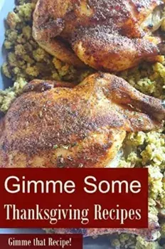 Gimme Some Thanksgiving Recipes!, Paperback/Gimme That Recipe!
