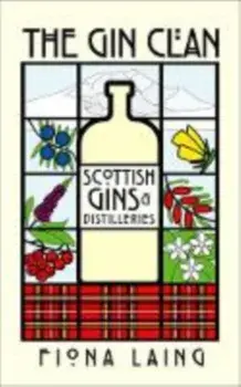 Gin Clan. Scottish Gins and Distilleries, Hardback/Fiona Laing