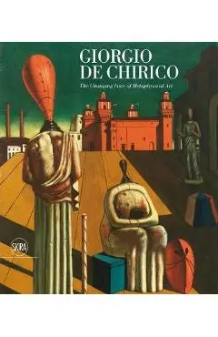 Giorgio de Chirico: The Face of Metaphysics - Giorgio de Chirico