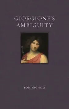 Giorgione's Ambiguity, Hardcover/Tom Nichols