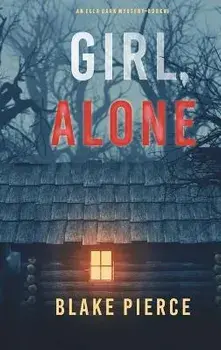 Girl, Alone (An Ella Dark FBI Suspense Thriller-Book 1), Hardcover/Blake Pierce