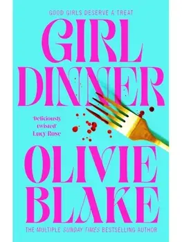 Girl Dinner, Hardback/Olivie Blake