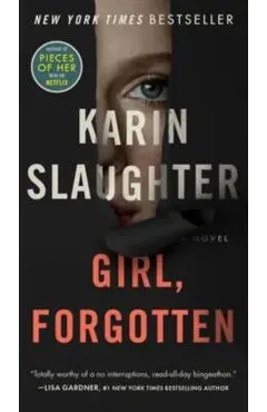 Girl, Forgotten - Karin Slaughter
