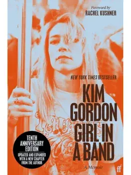 Girl in a Band. tenth anniversary edition, Main - Re-issue, Paperback/Kim Gordon