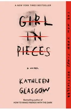 Girl in Pieces - Kathleen Glasgow