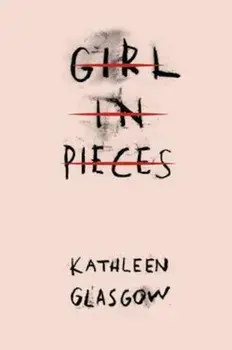 Girl in Pieces, Paperback/Kathleen Glasgow