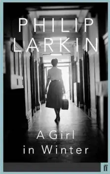 Girl in Winter, Paperback/Philip Larkin