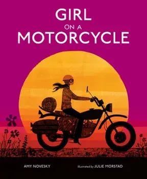 Girl on a Motorcycle, Hardcover/Amy Novesky
