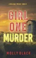 Girl One. Murder (A Maya Gray FBI Suspense Thriller-Book 1), Hardback/Molly Black