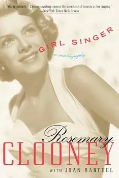 Girl Singer: An Autobiography, Paperback/Rosemary Clooney