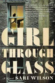 Girl Through Glass, Paperback/Sari Wilson