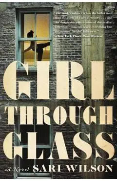 Girl Through Glass - Sari Wilson