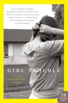 Girl Trouble, Paperback/Holly Goddard Jones