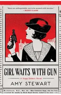Girl Waits with Gun, Volume 1 - Amy Stewart